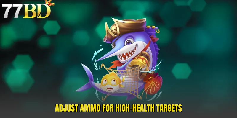 Adjust Ammo For High-Health Targets