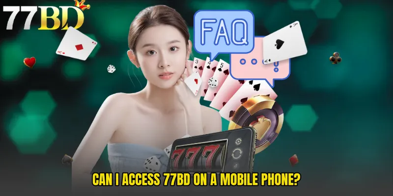 Can I Access 77BD on a Mobile Phone?