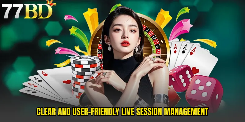 Clear And User-Friendly Live Session Management