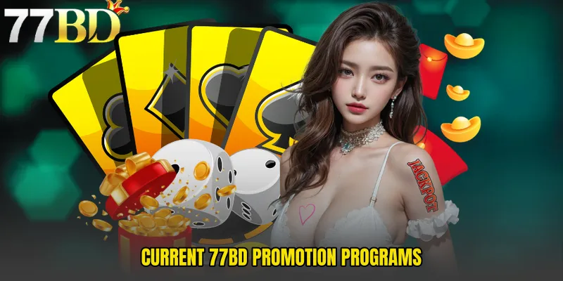 Current 77BD Promotion Programs