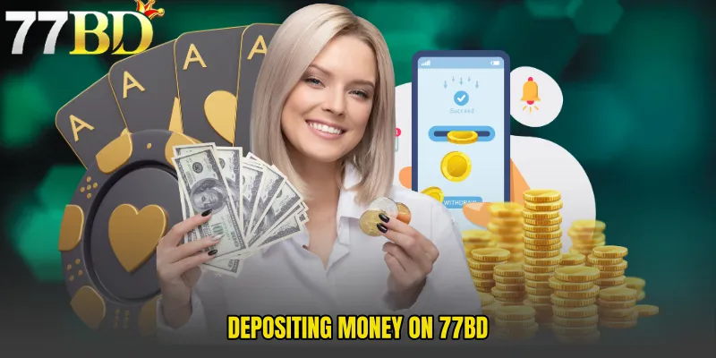 Depositing Money on 77BD