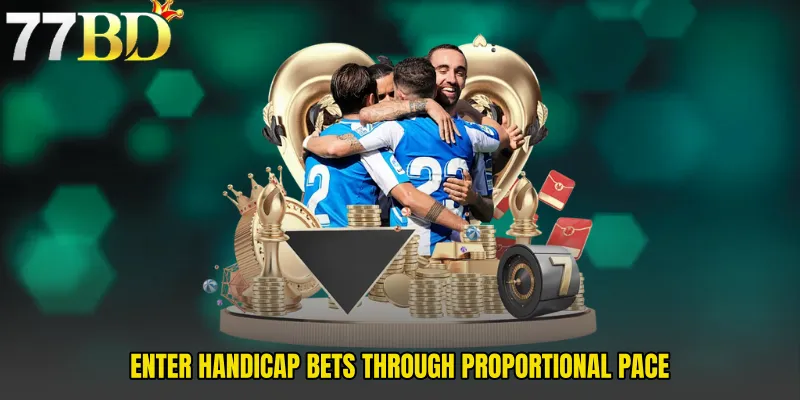 Enter Handicap Bets Through Proportional Pace