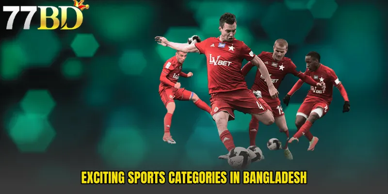 Exciting Sports Categories In Bangladesh