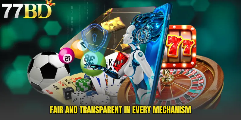 Fair and Transparent in Every Mechanism