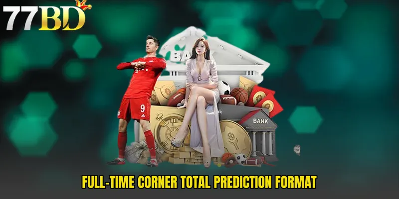 Full-Time Corner Total Prediction Format