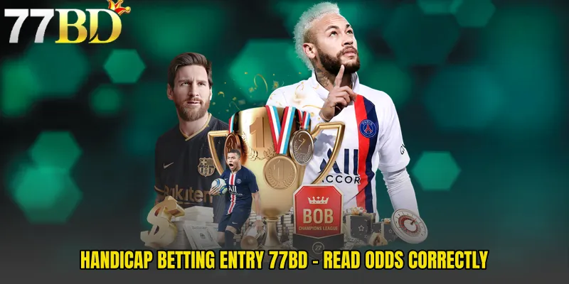 Handicap Betting Entry 77BD - Read Odds Correctly