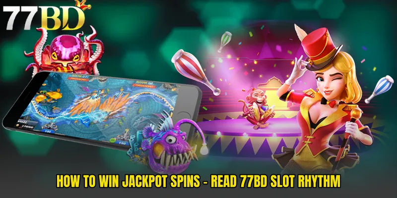 How To Win Jackpot Spins - Read 77BD Slot Rhythm