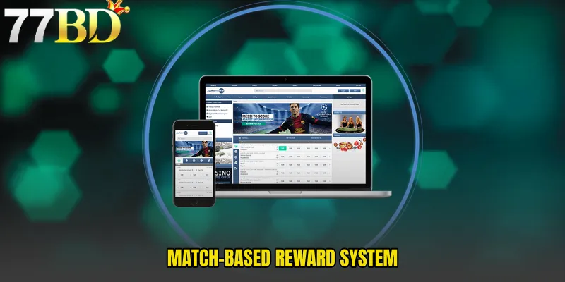 Match-Based Reward System