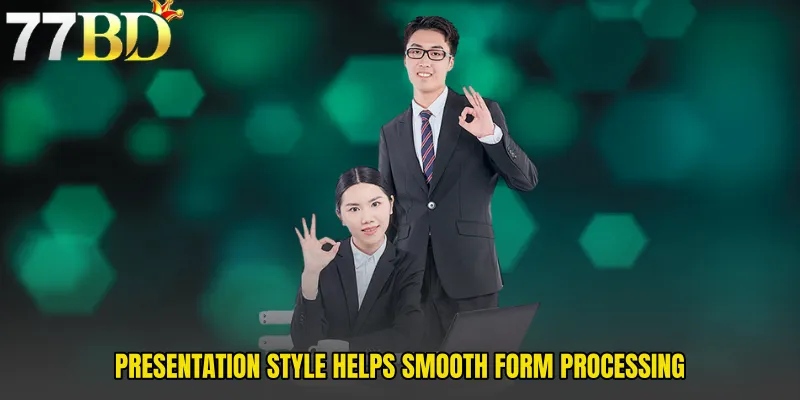 Presentation Style Helps Smooth Form Processing