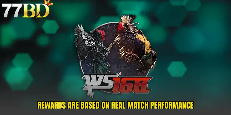 Rewards Are Based On Real Match Performance