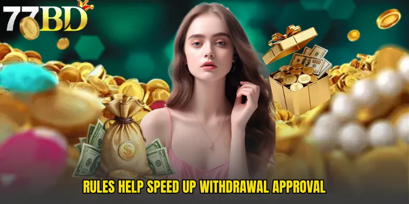 Rules Help Speed Up Withdrawal Approval