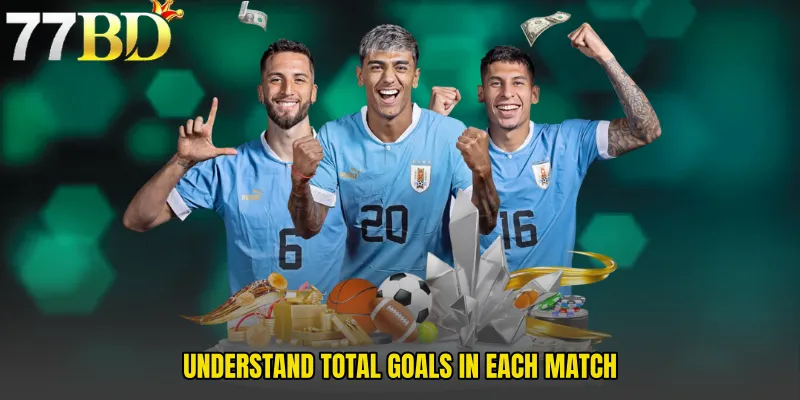 Understand Total Goals In Each Match
