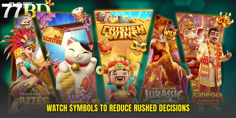 Watch Symbols To Reduce Rushed Decisions