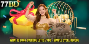 What Is Long-Overdue Lotto 77BD - Simple Cycle Decode